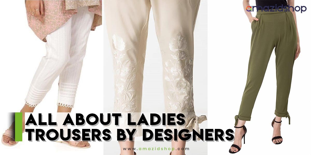 All about ladies trousers