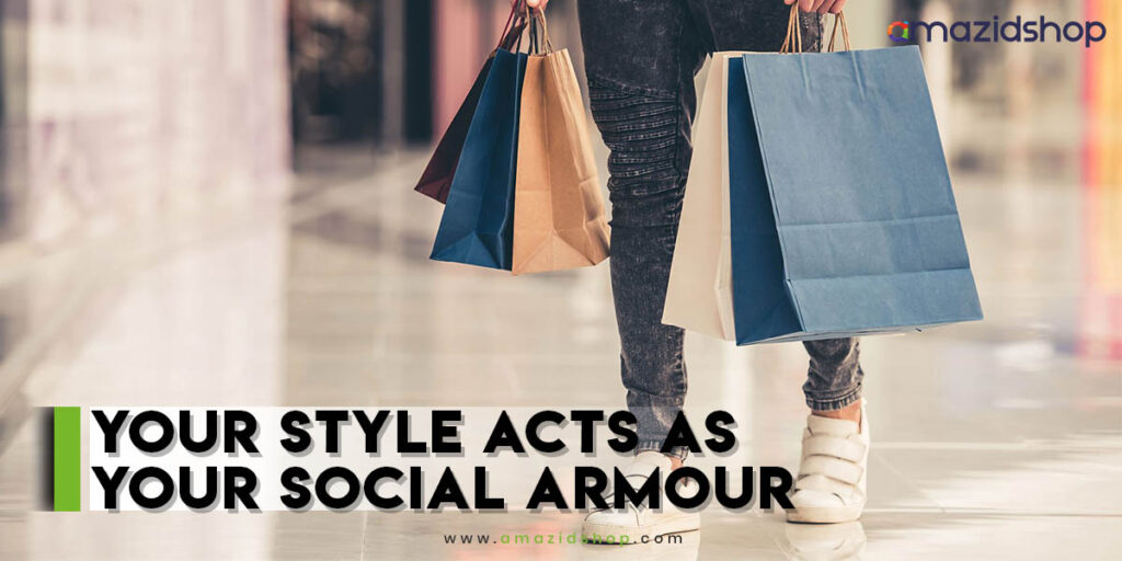 Style Acts As Your Social Armour