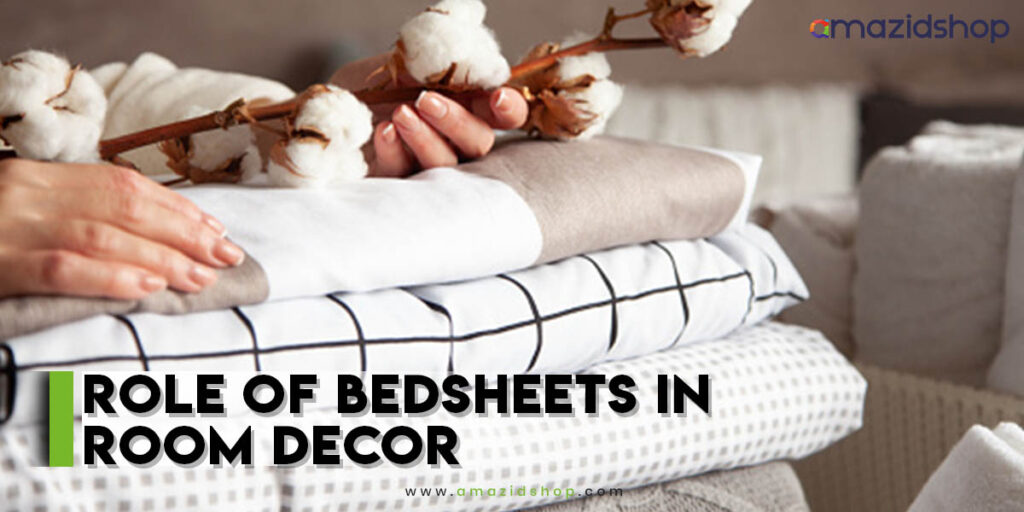 ROLE OF BEDSHEETS IN ROOM DECOR